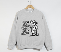 Load image into Gallery viewer, You&#39;ve Just Buttered Your Last Biscuit - Sweatshirt
