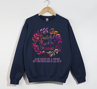 Load image into Gallery viewer, Grateful, Thankful, Blessed And Kind Of A Mess - Christian Sweatshirt
