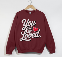 Load image into Gallery viewer, You Are So Loved - Women&#39;s Christian Sweatshirt
