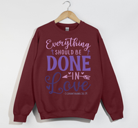 Load image into Gallery viewer, Everything Should Be Done In Love - Christian Sweatshirt