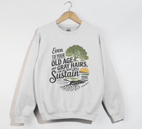 Load image into Gallery viewer, I Am  He Who Will Sustain You Isaiah 46:4 - Sweatshirt
