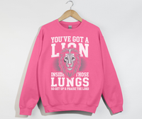 Load image into Gallery viewer, You&#39;ve Got A Lion Inside Those Lungs - Christian Sweatshirt
