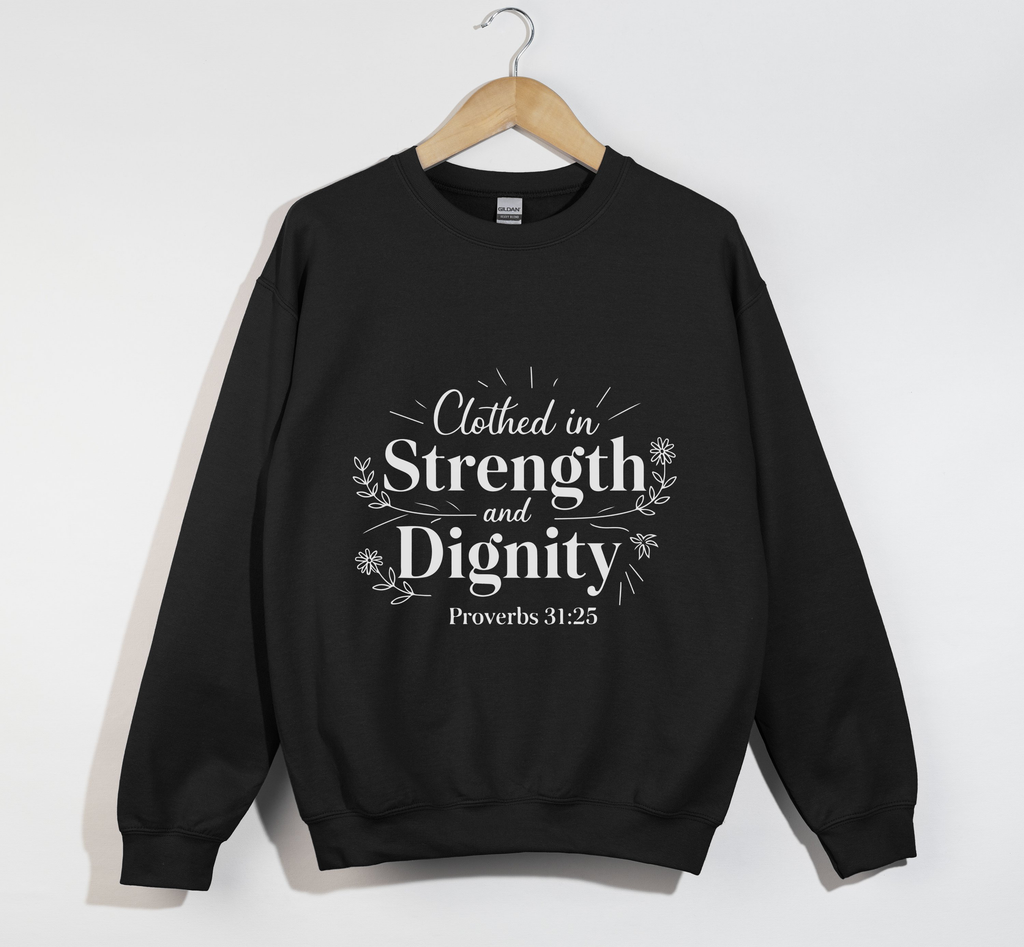 Clothed In Strength And Dignity - Christian Sweatshirt