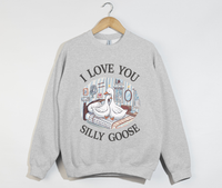 Load image into Gallery viewer, I Love You, Silly Goose - Sweatshirt
