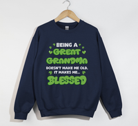 Load image into Gallery viewer, Being A Great Grandma Doesn&#39;t Make Me Old, It Make Me Blessed - Sweatshirt
