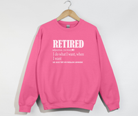 Load image into Gallery viewer, Retired I Do What I Want - Funny Retirement Sweatshirt
