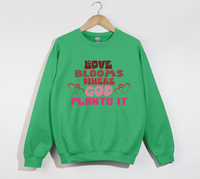 Load image into Gallery viewer, Love Blooms Where God Plants It - Sweatshirt
