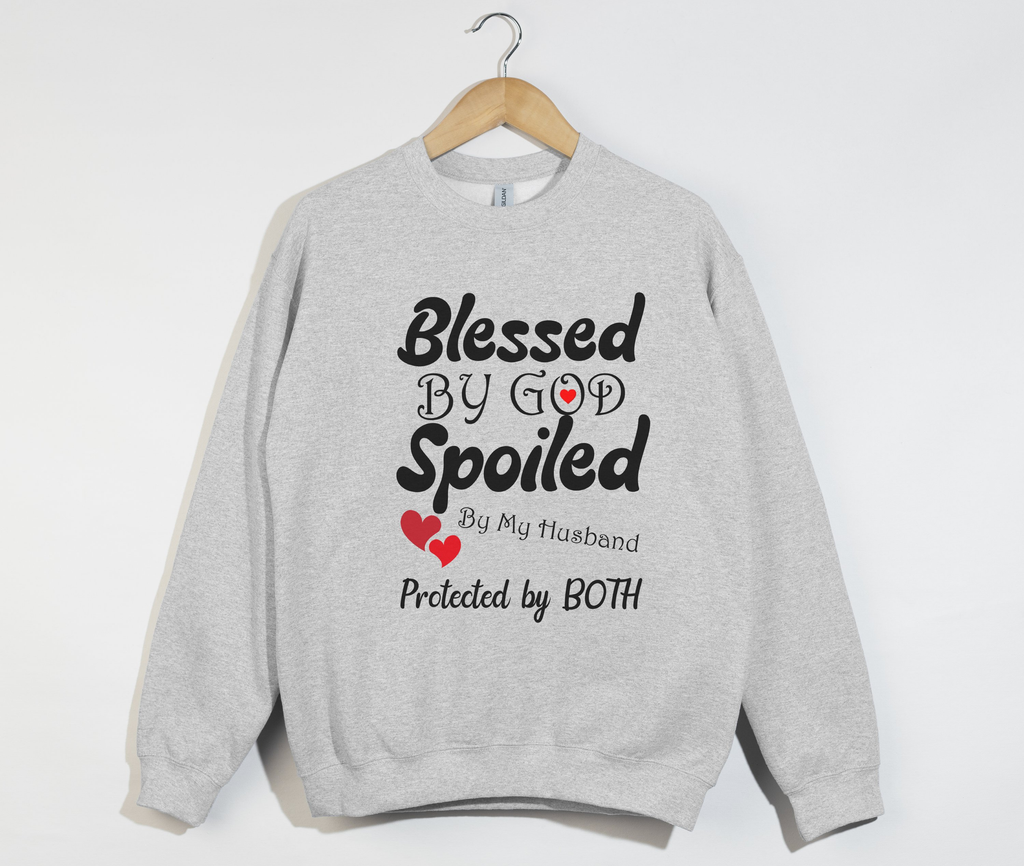 Blessed By God, Spoiled By My Husband - Wife Sweatshirt