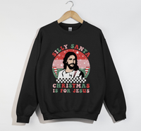 Load image into Gallery viewer, Silly Santa, Christmas Is For Jesus - Christian Sweatshirt
