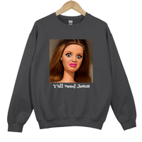 Load image into Gallery viewer, Ya'll Need Jesus Funny Humor Shirt - Trendy Women's Sweatshirt