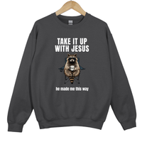 Load image into Gallery viewer, Take It Up With Jesus He Made Me This Way - Funny Christian Raccoon Sweatshirt