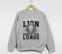 Load image into Gallery viewer, You&#39;ve Got A Lion Inside Those Lungs - Christian Sweatshirt
