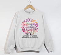 Load image into Gallery viewer, Grateful, Thankful, Blessed And Kind Of A Mess - Christian Sweatshirt
