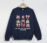 Load image into Gallery viewer, Let Me Tell You About My Jesus - Sweatshirt
