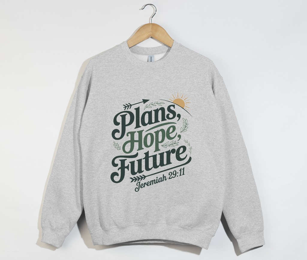 Jeremiah 29:11 Plans, Hope And Future - Sweatshirt