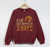 Load image into Gallery viewer, A Lot Can Happen In 3 Days Jesus is Risen Sweatshirt
