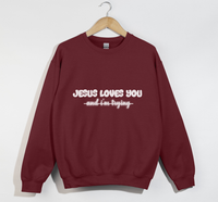 Load image into Gallery viewer, Jesus Loves You And I&#39;m Tryin - Christian Sweatshirt
