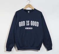 Load image into Gallery viewer, God Is Good All The Time - Sweatshirt
