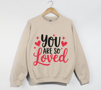 Load image into Gallery viewer, You Are So Loved - Women&#39;s Christian Sweatshirt
