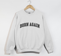 Load image into Gallery viewer, Born Again - Christian Sweatshirt
