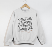 Load image into Gallery viewer, Never Will I Leave You Nor Forsake You - Sweatshirt
