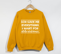 Load image into Gallery viewer, God Gave Me Everything I Want For Christmas - Sweatshirt
