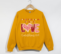 Load image into Gallery viewer, Let All That You Do Be Done In Love - Christian Sweatshirt
