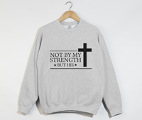 Load image into Gallery viewer, Not By My Strength But His - Christian Sweatshirt
