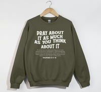Load image into Gallery viewer, Pray About It As Much As You Think About It - Christian Sweatshirt
