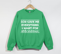 Load image into Gallery viewer, God Gave Me Everything I Want For Christmas - Sweatshirt
