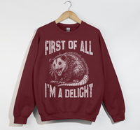 Load image into Gallery viewer, First Of All, I&#39;m A Delight - Sweatshirt
