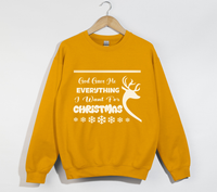 Load image into Gallery viewer, God Gave Me Everything I Want For Christmas Deer Theme - Sweatshirt
