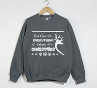 Load image into Gallery viewer, God Gave Me Everything I Want For Christmas Deer Theme - Sweatshirt
