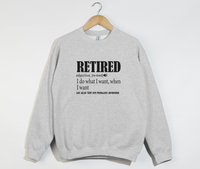 Load image into Gallery viewer, Retired I Do What I Want - Funny Retirement Sweatshirt