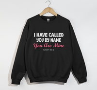 Load image into Gallery viewer, I Have Called You By Name, You Are Mine - Christian Sweatshirt
