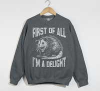 Load image into Gallery viewer, First Of All, I&#39;m A Delight - Sweatshirt
