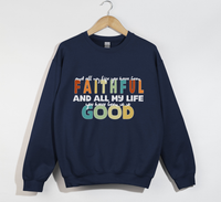 Load image into Gallery viewer, Faithful And Good - Goodness Of God Lyrics Sweatshirt
