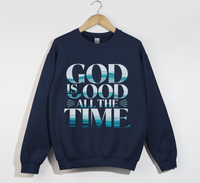 Load image into Gallery viewer, God Is Good All The Time - Sweatshirt
