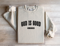 Load image into Gallery viewer, God Is Good All The Time - Sweatshirt
