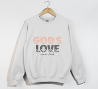 Load image into Gallery viewer, God&#39;s Love Never Fails - Christian Sweatshirt
