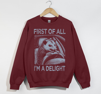 Load image into Gallery viewer, First Of All, I&#39;m A Delight - Sweatshirt
