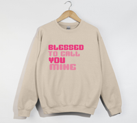 Load image into Gallery viewer, Blessed To Call You Mine - Sweatshirt
