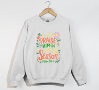 Load image into Gallery viewer, I Will Praise Him In Every Season - Christian Sweatshirt
