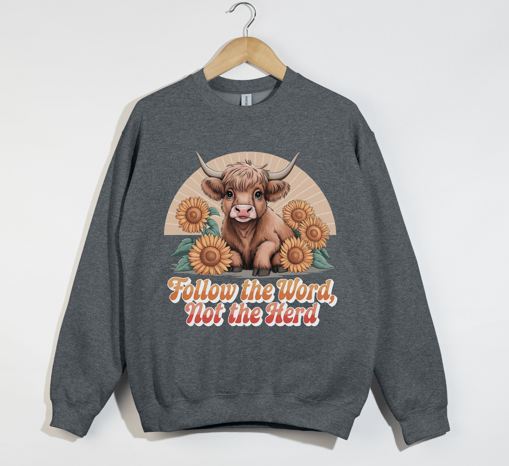 Follow The Word, Not The Herd - Christian Sweatshirt