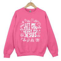 Load image into Gallery viewer, Let Me Tell You About My Jesus Shirt - Bible Verse Faith Top, Christian Graphic Sweatshirt