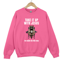 Load image into Gallery viewer, Take It Up With Jesus He Made Me This Way - Funny Christian Raccoon Sweatshirt