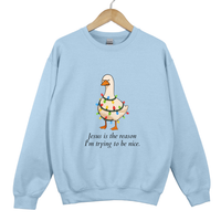 Load image into Gallery viewer, Jesus Is The Reason I'm Trying To Be Nice, Grumpy Goose Shirt - Christmas Goose Sweatshirt