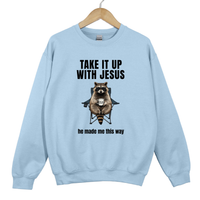 Load image into Gallery viewer, Take It Up With Jesus He Made Me This Way - Funny Christian Raccoon Sweatshirt