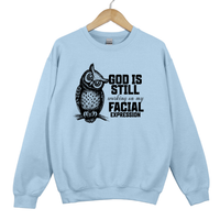 Load image into Gallery viewer, God Is Still Working On My Facial Expression - Sarcastic Faith Humor Christian Sweatshirt