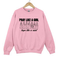 Load image into Gallery viewer, Pray Like a Girl Sweatshirt - Faith Inspired Women Sweatshirt